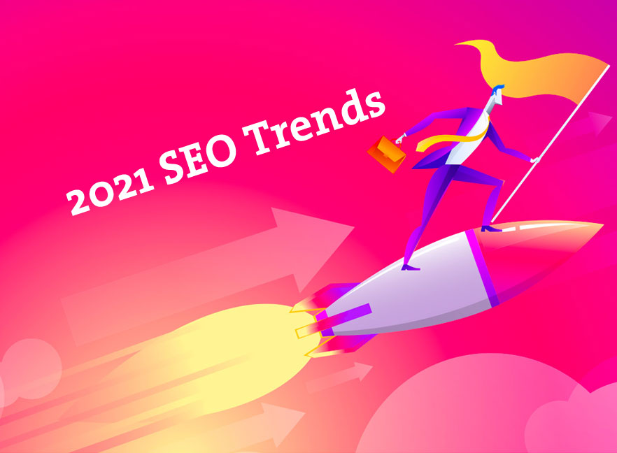 What are the New SEO Trends for 2021?